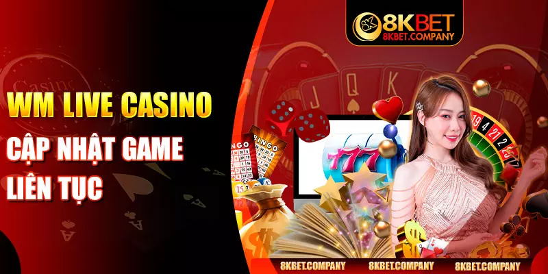 WM Live Casino cập nhật game liên tục