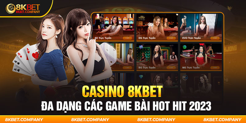Casino 8kbet đa dạng các game bài hot hit 2023
